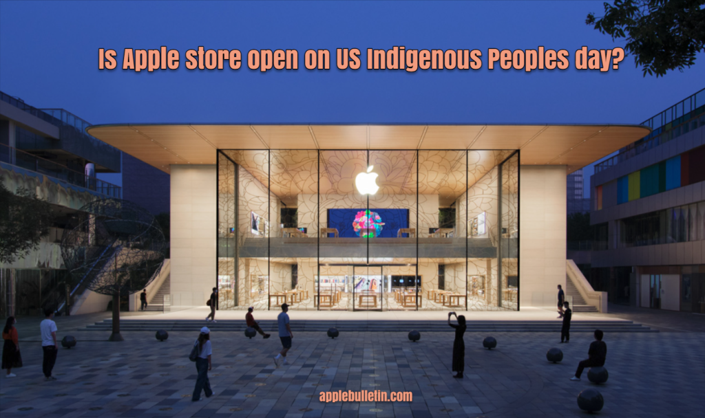 Is Apple store open on US Indigenous Peoples day