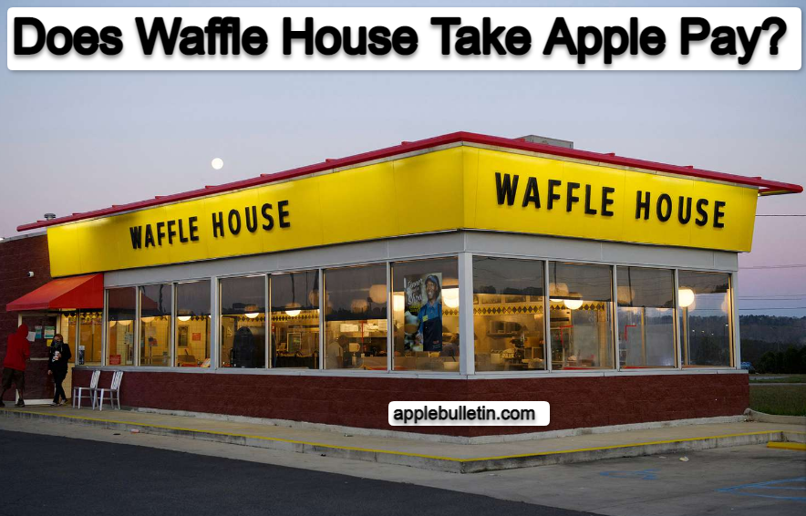 Does Waffle House Take Apple Pay
